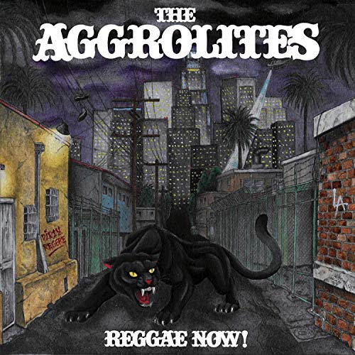 The Aggrolites Reggae Now!